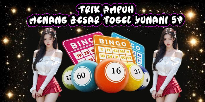 Trik Ampuh Menang Besar Togel Yunani 5D