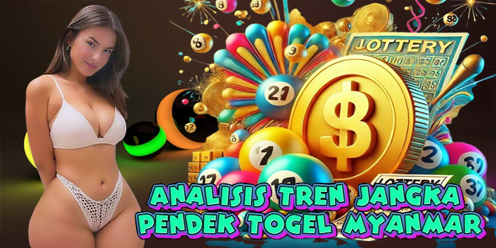 Analisis Tren Jangka Pendek Togel Myanmar