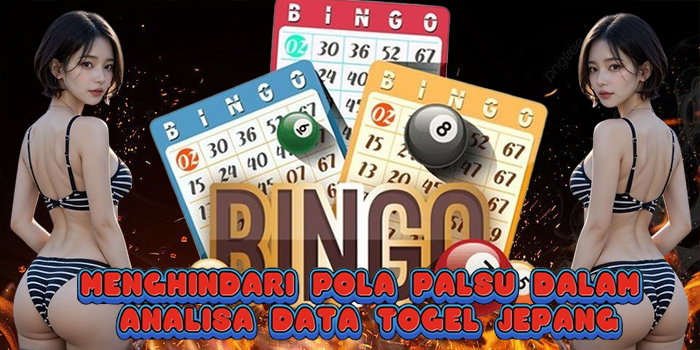 Menghindari Pola Palsu dalam Analisa Data Togel Jepang