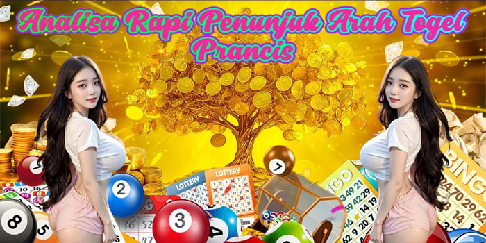Analisa Rapi Penunjuk Arah Togel Prancis