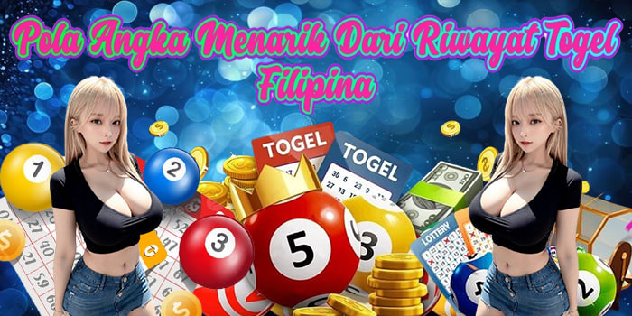 Pola Angka Menarik Dari Riwayat Togel Filipina