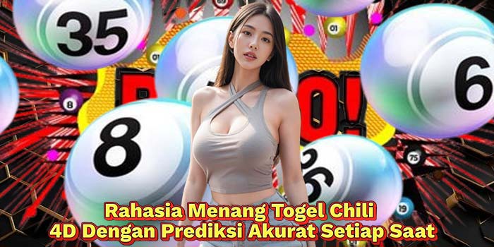 Rahasia-Menang-Togel-Chili-4D-Dengan-Prediksi-Akurat-Setiap-Saat