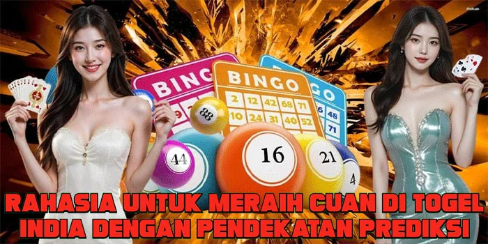 Rahasia Untuk Meraih Cuan di Togel India Dengan Pendekatan Prediksi