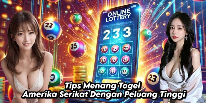 Tips-Menang-Togel-Amerika-Serikat-Dengan-Peluang-Tinggi