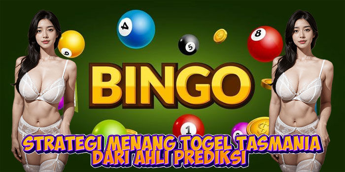 Strategi Menang Togel Tasmania Dari Ahli Prediksi