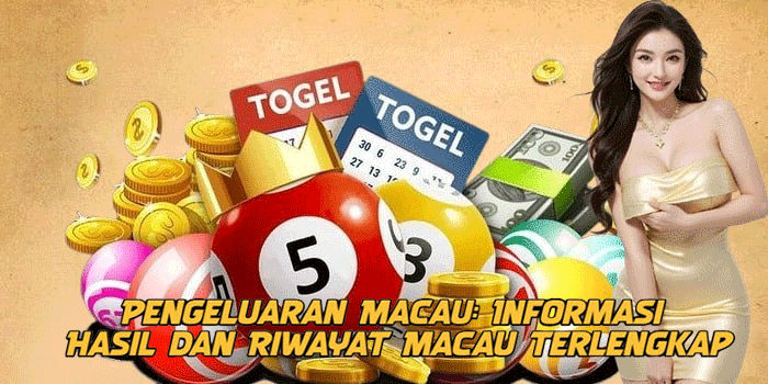 Pengeluaran Macau: Informasi Hasil dan Riwayat Macau Terlengkap